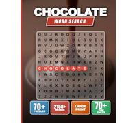 Chocolate Word Search Puzzle Book for Adults & Seniors: 72 Large Print Puzzles with Solutions | Ultimate Brain Training, Stress Relief & Memory Game | Perfect Gift for 2026: Includes 70+ Puzzles, 2150+ Words & Fun Facts. Anti-Eye Strain Layout for