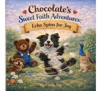 Chocolate's Sweet Faith Adventures: Echo Spins for Joy
