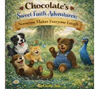 Chocolate's Sweet Faith Adventures: Nonsense Makes Everyone Laugh