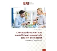 Chocotourisme: Vers une nouvelle tourismologie du cacao et du chocolat