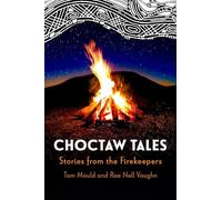 Choctaw Tales: Stories from the Firekeepers: Stories from the Firekeepers