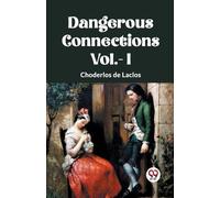 Choderlos De Laclos DANGEROUS CONNECTIONS Vol.- I (Tascabile)