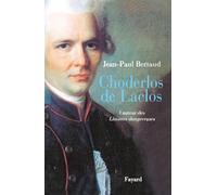 Choderlos de Laclos: L'auteur des Liaisons dangereuses