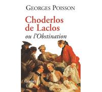 Choderlos de Laclos ou l'Obstination