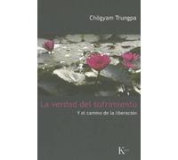 Chögyam Trungpa La Verdad del Sufrimiento (Tascabile) Sabiduria Perenne