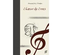 Choeur de Crocs: La Legende de la Geste Parfaite - Tome 3