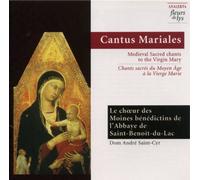 Choeur de St-Benoit-du-Lac - Cantus Mariales: Chants Sacres Du Moyen