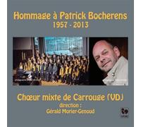 Choeur Mixte De Carrouge - Direction: Gerald Morie - Hommage a Patrick Bocherens