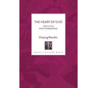 Chöying Khandro The Heart of Chö: Volume One - Chö Foundations: 1 (Tascabile)