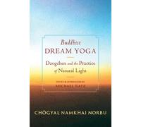 Chogyal Namkhai Norbu Buddhist Dream Yoga (Tascabile)