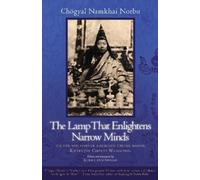 Chogyal Namkhai Norbu The Lamp That Enlightens Narrow Minds (Tascabile)