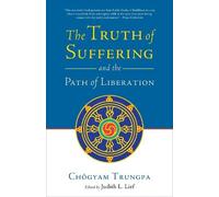 Chogyam Trungpa The Truth of Suffering and the Path of Liberation (Tascabile)