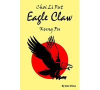 Choi Li Fut Eagle Claw Kung Fu