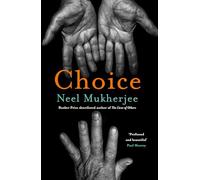 Choice: Neel Mukherjee