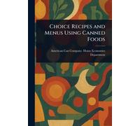 Choice Recipes and Menus Using Canned Foods