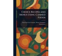 Choice Recipes and Menus Using Canned Foods