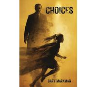 Choices: A Story of Love, Justice, and Impossible Decisions