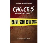 Choices: Good Life Bad Choices