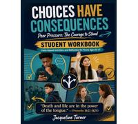 Choices Have Consequences: Peer Pressure: The Courage to Stand