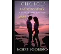 Choices: Karolyns Story: A second chance love story