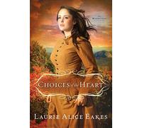 Choices of the Heart: A Novel: Volume 3 - NUOVO