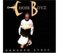 Choir Boyz - Ordered Steps