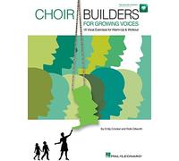 Choir Builders for Growing Voices: 18 Vocal Exercises for Warm-Up & Workout