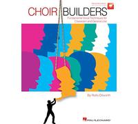 Choir Builders: Fundamental Vocal Techniques for Classroom and General Use