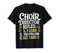Choir Director Rules I Lead You Follow See 1 And 2 |- Maglietta