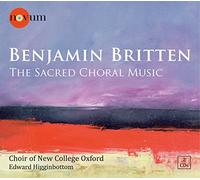 Choir New College Oxford - Britten: The Sacred Choral Music