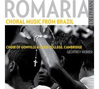Choir Of Gonville/ Webber, Geoffrey - Romaria - Choral Music From Brazil