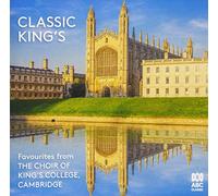 Choir Of Kings College Cambridge - Classic Kings: Favourites From The Choir Of King's