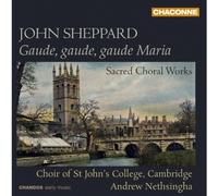 Choir Of St John'S College Cambridge, Andrew Nethsingha - Sheppard: Gaude Gaude
