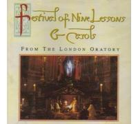 Choir of the London Oratory - Festival of Nine Lessons & ..