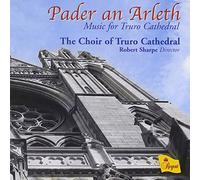 Choir of Truro Cathedral,the - Pader An Arleth.Music for Truro Cathedral