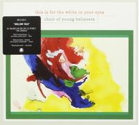 Choir of Young Believers This Is for the White in Your Eyes (CD) Album
