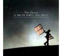 Choir, the - O How The Mighty Have Fallen [Import]