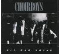 Choirboys - Big Bad Noise