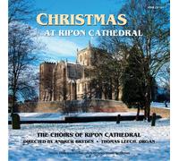 CHOIRS OF RIPON CATHEDRAL - CHRISTMAS AT RIPON CATHED
