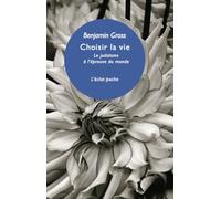 Choisir la vie: Le judaïsme à l'épreuve du monde