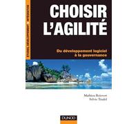 Choisir l'agilité: Du développement logiciel à la gouvernance