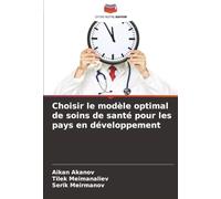 Choisir le modèle optimal de soins de santé pour les pays en développement
