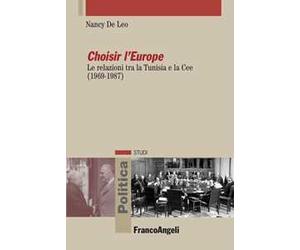 Choisir l'Europe. Le relazioni tra la Tunisia e la Cee (1969-1987)