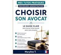 Choisir son avocat: Le guide clair pour trouver le bon avocat selon votre situation