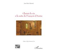 Choisis la vie à la suite de François d’Assise