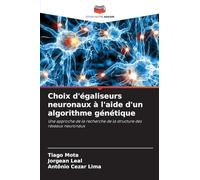 Choix d'égaliseurs neuronaux à l'aide d'un algorithme génétique: Une approche de la recherche de la structure des réseaux neuronaux