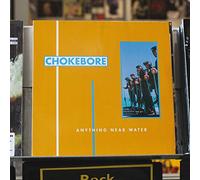 Chokebore - Anything Near Water