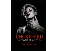 Chokehold: Twin Flames: A Dark Romance Novel