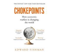 Chokepoints: How Economic Warfare is Changing the World - FT BUSINESS BOOK OF THE YEAR SHORTLISTED
