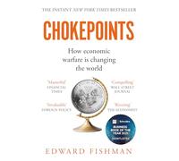 Chokepoints: How Economic Warfare is Changing the World - THE INSTANT NEW YORK TIMES BESTSELLER